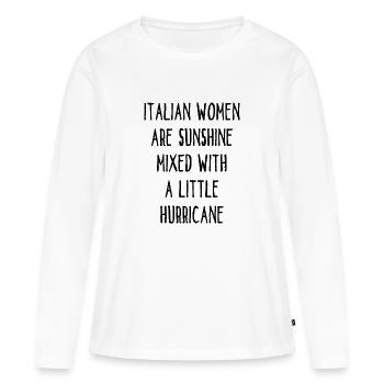 Italian Women Are Sunshine Mixed With A Hurricane - Frauen Premium Bio Langarmshirt - Weiß - Vorne - Julia (174cm)