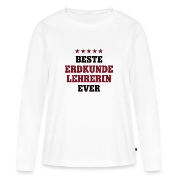 Beste Erdkunde Lehrerin Geographie Schule Geologin - Frauen Premium Bio Langarmshirt - Weiß - Vorne - Julia (174cm)