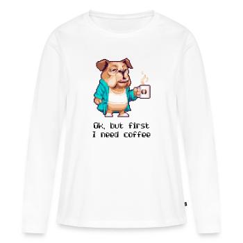 Funny dog drinking coffee meme - coffee lovers - Women's Premium Organic Long Sleeve Shirt - white - Front - Julia (174cm)