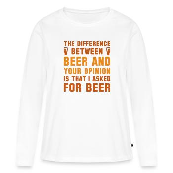 La différence entre la bière et votre opinion - T-shirt manches longues Premium bio Femme - blanc - Devant - Julia (174cm)