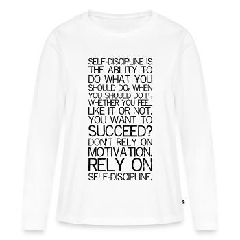 L’autodiscipline est la capacité de faire ce que vous - T-shirt manches longues Premium bio Femme - blanc - Devant - Julia (174cm)