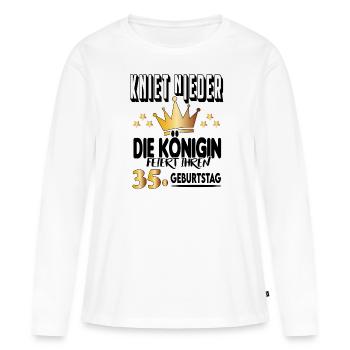 Königin Geburtstag 35 Queen Prinzessin Hoheit - Frauen Premium Bio Langarmshirt - Weiß - Vorne - Julia (174cm)