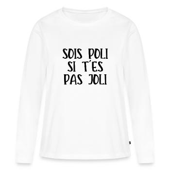 sois poli si t'es pas joli - T-shirt manches longues Premium bio Femme - blanc - Devant - Julia (174cm)