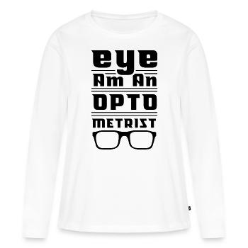 Opticien Optometrist Optometrie Optique Optique ophtalmique - T-shirt manches longues Premium bio Femme - blanc - Devant - Julia (174cm)