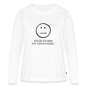 schweigen ist auch eine antwort latein - Frauen Premium Bio Langarmshirt - Weiß - Vorne - Julia (174cm)