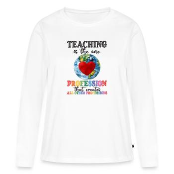 Teaching Creates All Other Professions - T-shirt manches longues Premium bio Femme - blanc - Devant - Julia (174cm)