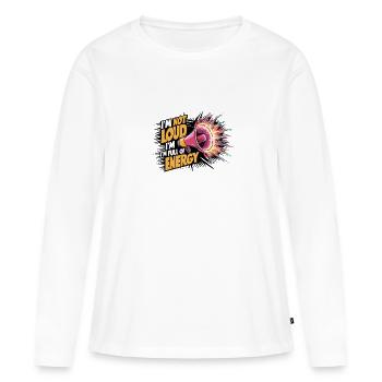 Je ne suis pas bruyant, je suis plein d’énergie. - T-shirt manches longues Premium bio Femme - blanc - Devant - Julia (174cm)