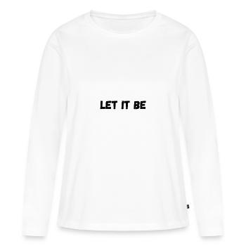 let it be / ne vous soucie pas / c’est comme c’est - T-shirt manches longues Premium bio Femme - blanc - Devant - Julia (174cm)