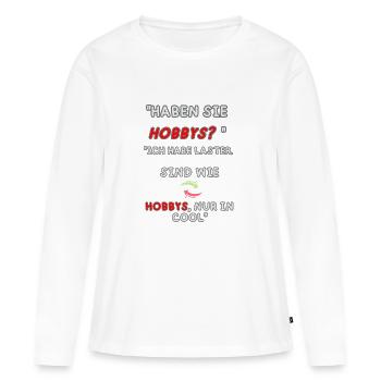"Vices instead of hobbies" - Women's Premium Organic Long Sleeve Shirt - white - Front - Julia (174cm)