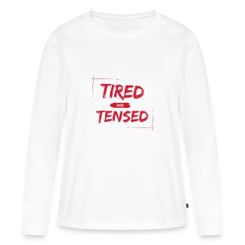 Tired and Tensed - Women's Premium Organic Long Sleeve Shirt - white - Front - Julia (174cm)