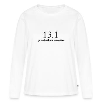 13.1 km, ça semblait une bonne idée - T-shirt manches longues Premium bio Femme - blanc - Devant - Julia (174cm)