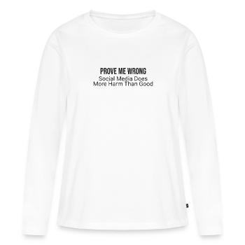 Beweisen Sie, Dass Ich Falsch Liege: Soziale - Frauen Premium Bio Langarmshirt - Weiß - Vorne - Julia (174cm)