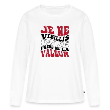 Je ne vieillis pas je prend de la valeur - T-shirt manches longues Premium bio Femme - blanc - Devant - Julia (174cm)