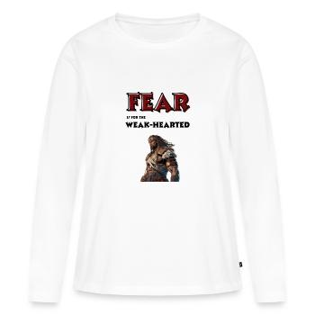 Fear is for the weak-hearted. - Women's Premium Organic Long Sleeve Shirt - white - Front - Julia (174cm)