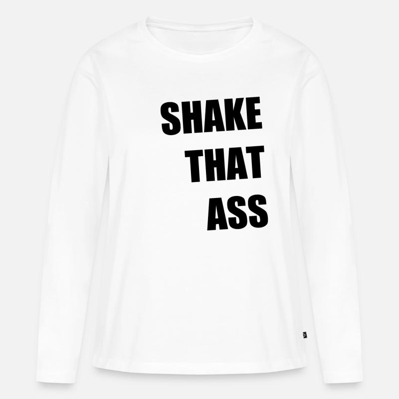 Shake That Ass - Frauen Premium Bio Langarmshirt - Weiß