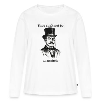 Gentleman-Spruch: Thou shalt not be an asshole - Frauen Premium Bio Langarmshirt - Weiß - Vorne - Julia (174cm)