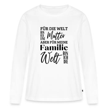 Für meine Familie bin ich die Welt - Mama - Frauen Premium Bio Langarmshirt - Weiß - Vorne - Julia (174cm)