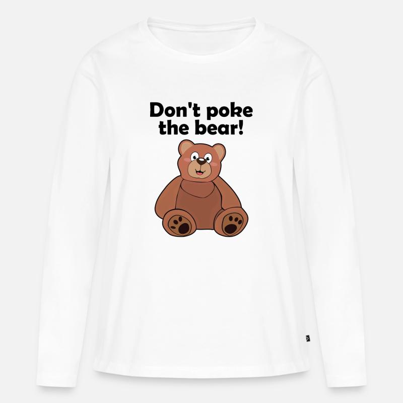 Don't poke the bear! - Frauen Premium Bio Langarmshirt - Weiß