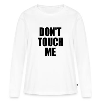 Dont touch me - Women's Premium Organic Long Sleeve Shirt - white - Front - Julia (174cm)