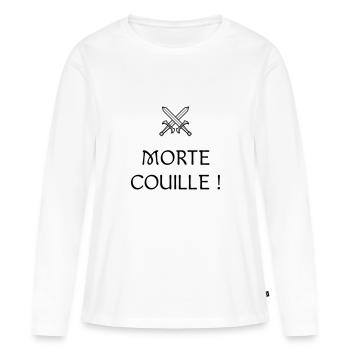 Morte Couille ! Réplique culte - Les Visiteurs - T-shirt manches longues Premium bio Femme - blanc - Devant - Julia (174cm)