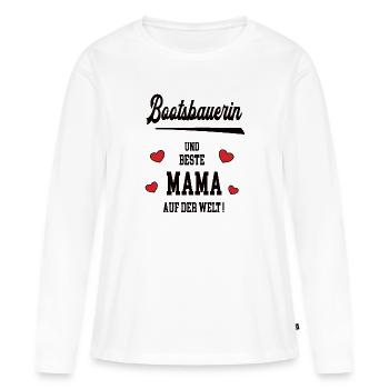 Beste Mama Bootsbauerin Muttertag Geburtstag Mami - Frauen Premium Bio Langarmshirt - Weiß - Vorne - Julia (174cm)