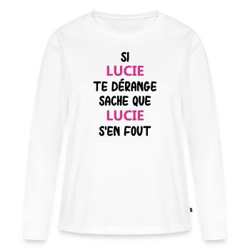 Si lucie te dérange sache que lucie - T-shirt manches longues Premium bio Femme - blanc - Devant - Julia (174cm)
