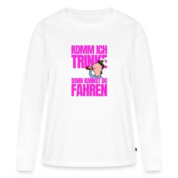 Komm ich trinke dann kannst du fahren - Frauen Premium Bio Langarmshirt - Weiß - Vorne - Julia (174cm)