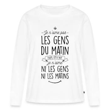 Je n'aime ni les gens ni les matins - T-shirt manches longues Premium bio Femme - blanc - Devant - Julia (174cm)