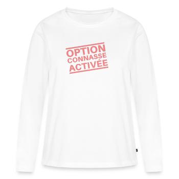t-shirt connasse Option connasse activée. Humour - T-shirt manches longues Premium bio Femme - blanc - Devant - Julia (174cm)
