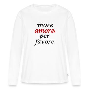 more amore per favore; mehr Liebe bitte; love; fun - Frauen Premium Bio Langarmshirt - Weiß - Vorne - Julia (174cm)