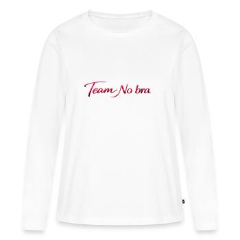 Team Kein BH - Frauen Premium Bio Langarmshirt - Weiß - Vorne - Julia (174cm)