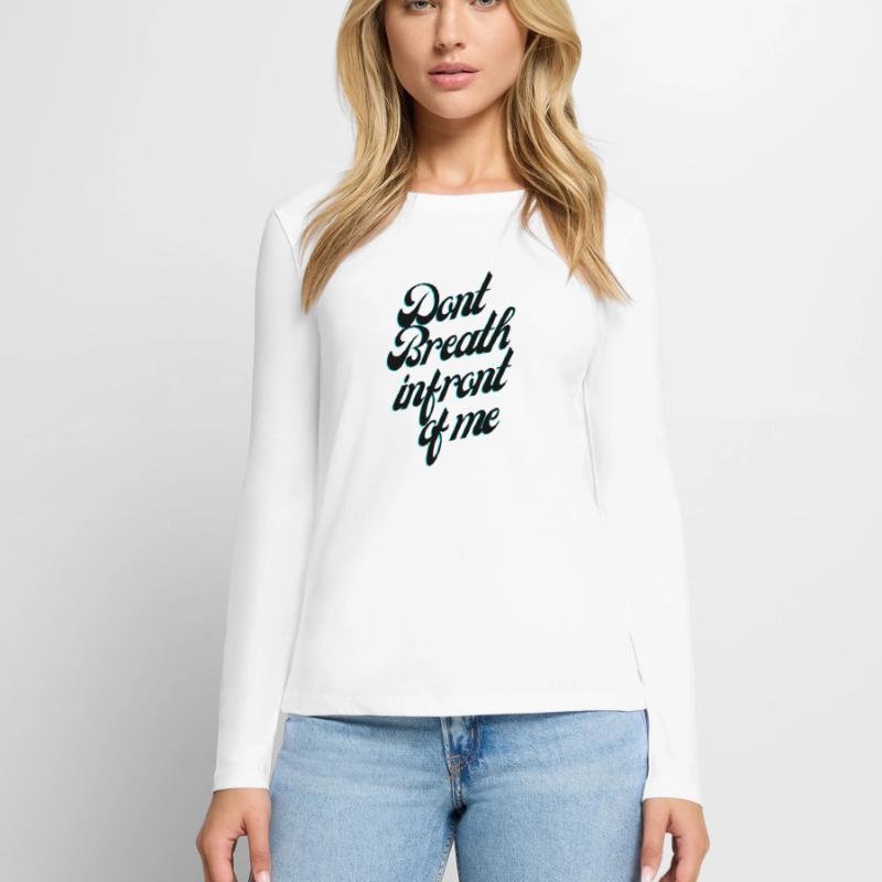 Ne respirez pas devant moi T-shirt manches longues Premium bio Femme