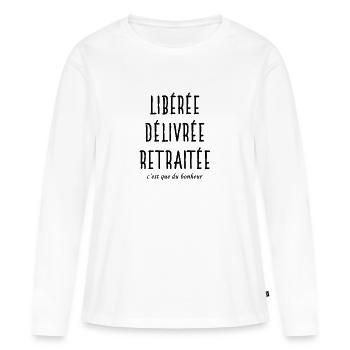 Libérée délivrée retraitée humour cadeau retraite - T-shirt manches longues Premium bio Femme - blanc - Devant - Julia (174cm)