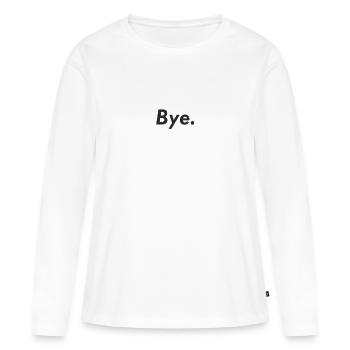 Au revoir. Adieu vilain drôle - T-shirt manches longues Premium bio Femme - blanc - Devant - Julia (174cm)