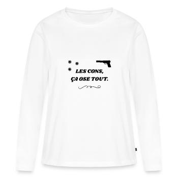 Les cons, ça ose tout ! Les Tontons Flingueurs - T-shirt manches longues Premium bio Femme - blanc - Devant - Julia (174cm)