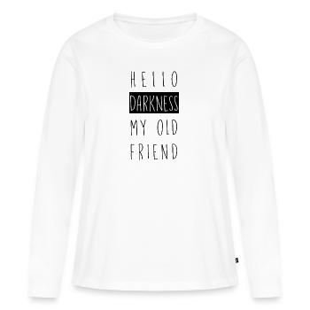 Hello darkness - Frauen Premium Bio Langarmshirt - Weiß - Vorne - Julia (174cm)