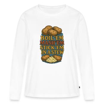 Boil Em Mash Em Eintopf Kartoffeln - Frauen Premium Bio Langarmshirt - Weiß - Vorne - Julia (174cm)