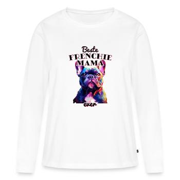 Beste Frenchie Mama Ever - Französische Bulldogge - Frauen Premium Bio Langarmshirt - Weiß - Vorne - Julia (174cm)