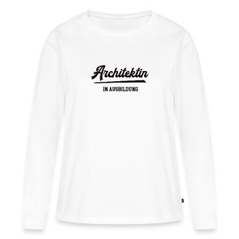 Architektin Ausbildung Studium Architektur Student - Frauen Premium Bio Langarmshirt - Weiß - Vorne - Julia (174cm)