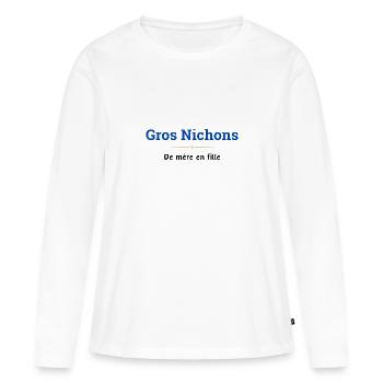 Gros Nichons, Mère en fille - T-shirt manches longues Premium bio Femme - blanc - Devant - Julia (174cm)