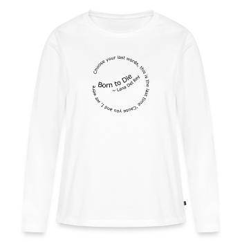 Né pour mourir - T-shirt manches longues Premium bio Femme - blanc - Devant - Julia (174cm)