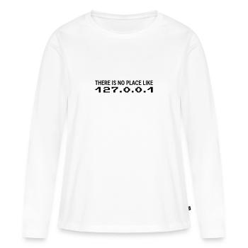 There is no Place like 127 0 0 1 Geschenk - Frauen Premium Bio Langarmshirt - Weiß - Vorne - Julia (174cm)