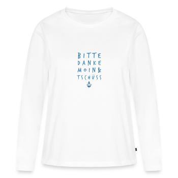 Bitte - Danke - Moin - Tschüss - Frauen Premium Bio Langarmshirt - Weiß - Vorne - Julia (174cm)