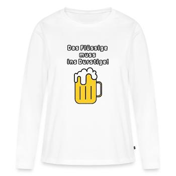 Das Flüssige muss ins Durstige! - Frauen Premium Bio Langarmshirt - Weiß - Vorne - Julia (174cm)
