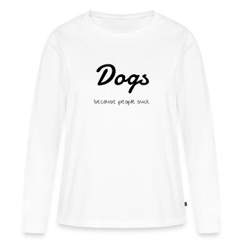 dog - Dogs because people suck - T-shirt manches longues Premium bio Femme - blanc - Devant - Julia (174cm)