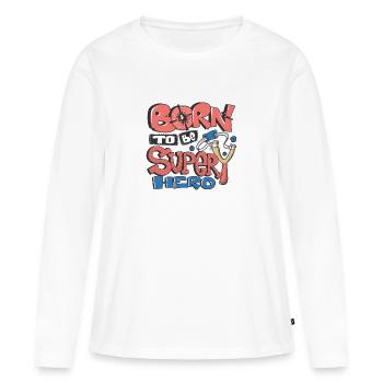 Born to be super hero gift idea - Women's Premium Organic Long Sleeve Shirt - white - Front - Julia (174cm)