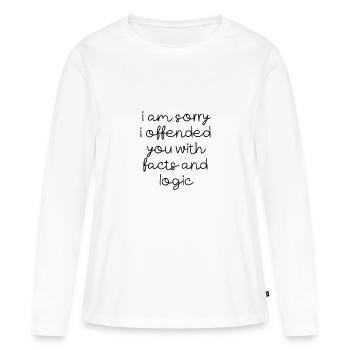 Je suis désolé de vous avoir offensé avec des faits et de la logique 3 - T-shirt manches longues Premium bio Femme - blanc - Devant - Julia (174cm)
