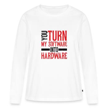 You Turn My Software Into Hardware 8 - Frauen Premium Bio Langarmshirt - Weiß - Vorne - Julia (174cm)