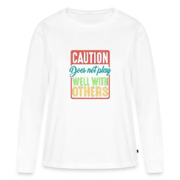 Caution Does Not Play Well With Others 39 - Frauen Premium Bio Langarmshirt - Weiß - Vorne - Julia (174cm)