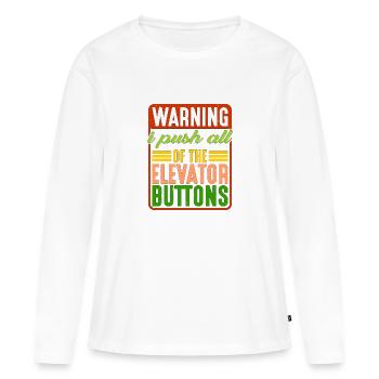 Warning I Push All Of The Elevator Buttons 7 - Women's Premium Organic Long Sleeve Shirt - white - Front - Julia (174cm)